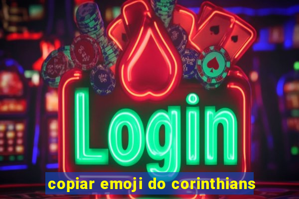 copiar emoji do corinthians